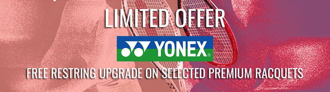 Limited offer free restring upgrade on selected Yonex racquets